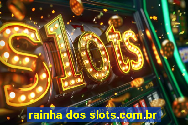 rainha dos slots.com.br